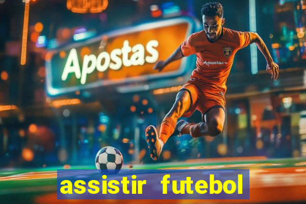 assistir futebol gratis sem travar